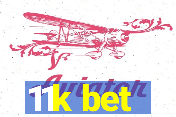 11k bet